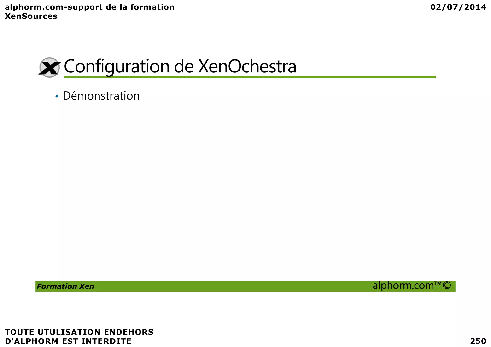 Configuration de XenOchestra • Démonstration Formation Xen alphorm.com™© 