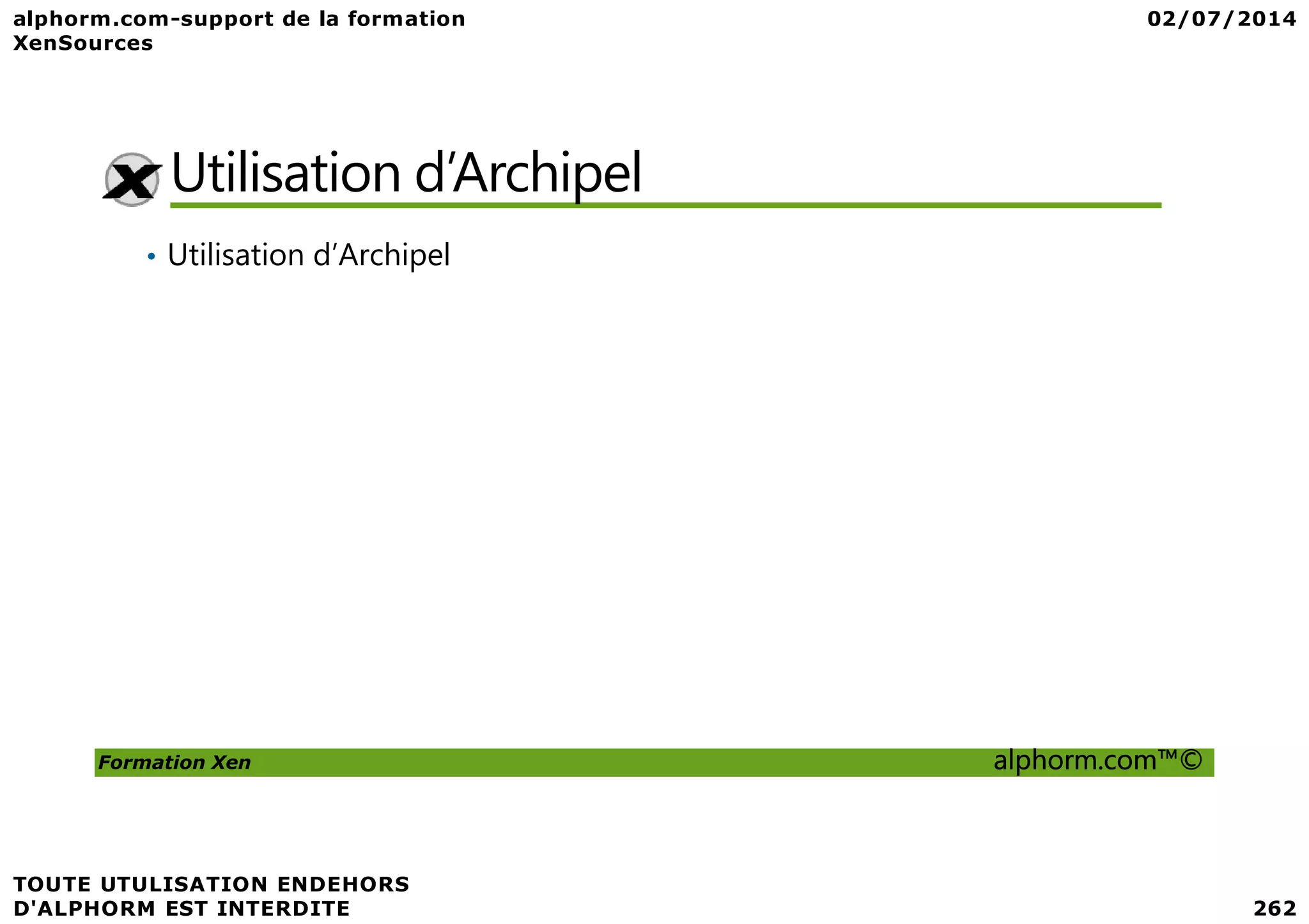 Utilisation d’Archipel • Utilisation d’Archipel Formation Xen alphorm.com™© 