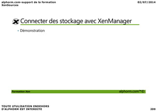 Connecter des stockage avec XenManager
• Démonstration
Formation Xen alphorm.com™©
 