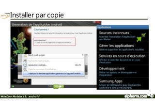 Installer par copie 
WinDev Mobile 19, android alphorm.com™© 
 