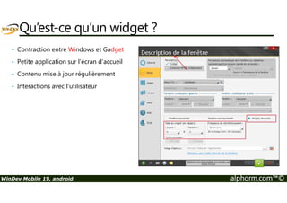 Les actions gérées 
• secousse 
• changement d’accélération 
• changement d’orientation 
• orientation (boussole) 
WinDev Mobile 19, android alphorm.com™© 
 