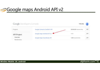 Ce qu’on a couvert 
• L’utilisation des capteurs sur le smartphone 
• La simplicité de mise en oeuvre par rapport au java natif 
WinDev Mobile 19, android alphorm.com™© 
 