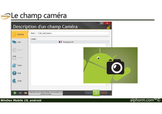 Son utilisation, sa programmation 
• CarteAffichePosition 
• CarteAjouteItinéraire 
• CarteAjouteMarqueur 
• CarteFinDéplacement 
• CarteInfoPosition 
• CarteInfoXY 
• CarteModifieMarqueur 
• CarteRécupèrePosition 
• CarteSuitDéplacement 
• CarteSupprimeItinéraire 
• CarteSupprimeMarqueur 
• CarteSupprimeTout 
WinDev Mobile 19, android alphorm.com™© 
 