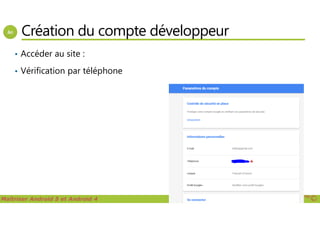 Création du compte développeur
• Accéder au site :
• Vérification par téléphone
Maîtriser Android 5 et Android 4 alphorm.com™©
 