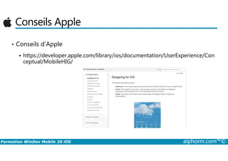 Conseils Apple
• Conseils d’Apple
https://developer.apple.com/library/ios/documentation/UserExperience/Con
ceptual/MobileHIG/
Formation WinDev Mobile 20 iOS alphorm.com™©
 