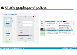 Charte graphique et polices
Formation WinDev Mobile 20 iOS alphorm.com™©
 