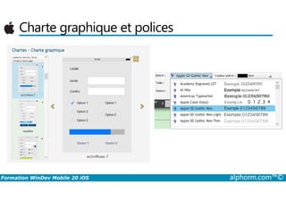 Charte graphique et polices
Formation WinDev Mobile 20 iOS alphorm.com™©
 
