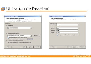 Utilisation de l’assistant
Formation VMware Workstation 11 alphorm.com™©
 