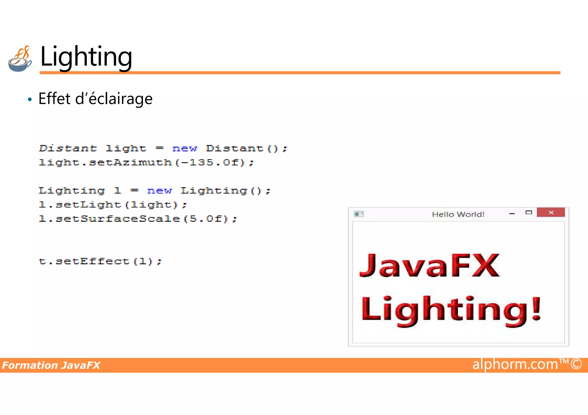 • Effet d’éclairage Lighting Formation JavaFX alphorm.com™© 