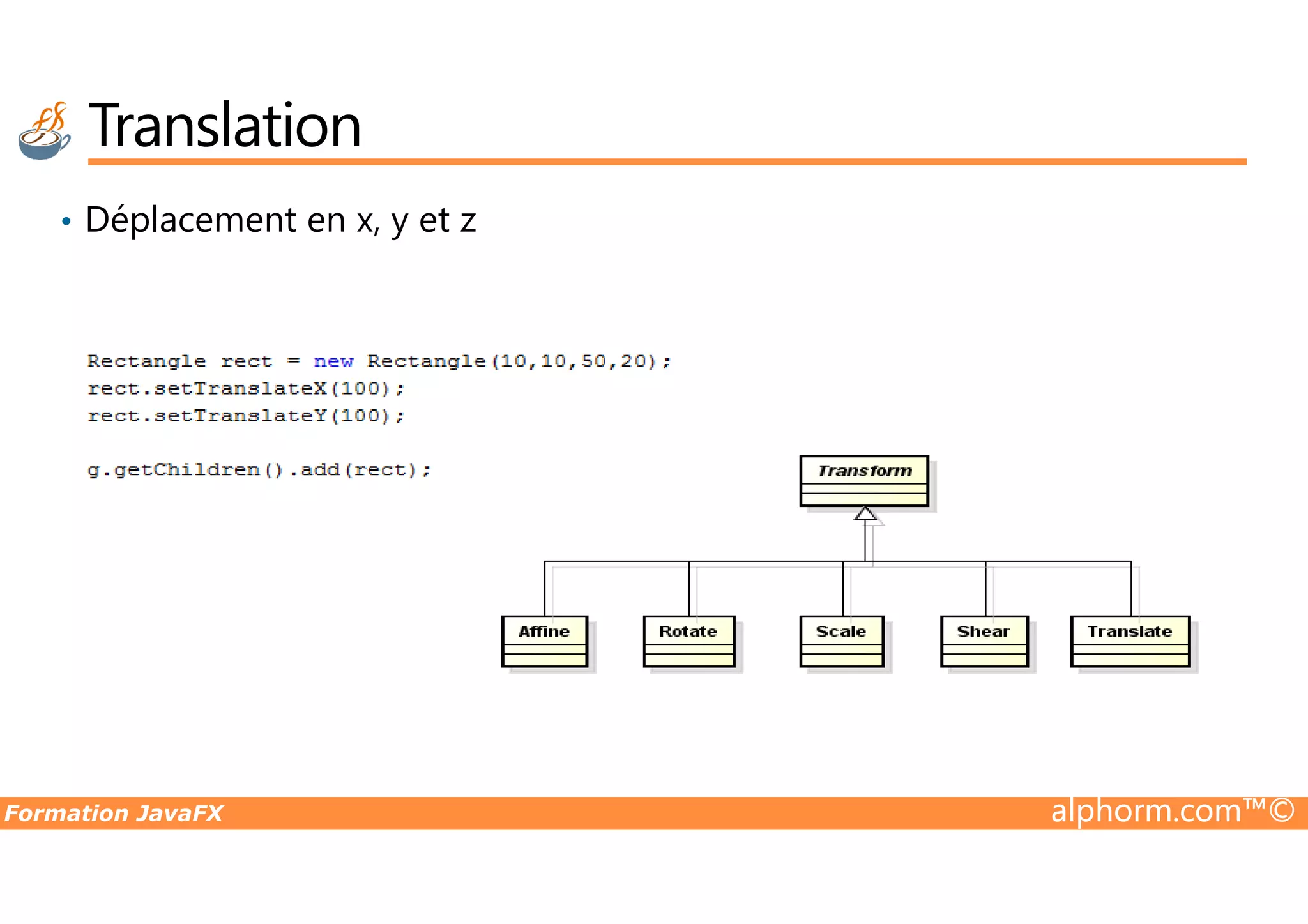 • Déplacement en x, y et z Translation Formation JavaFX alphorm.com™© 