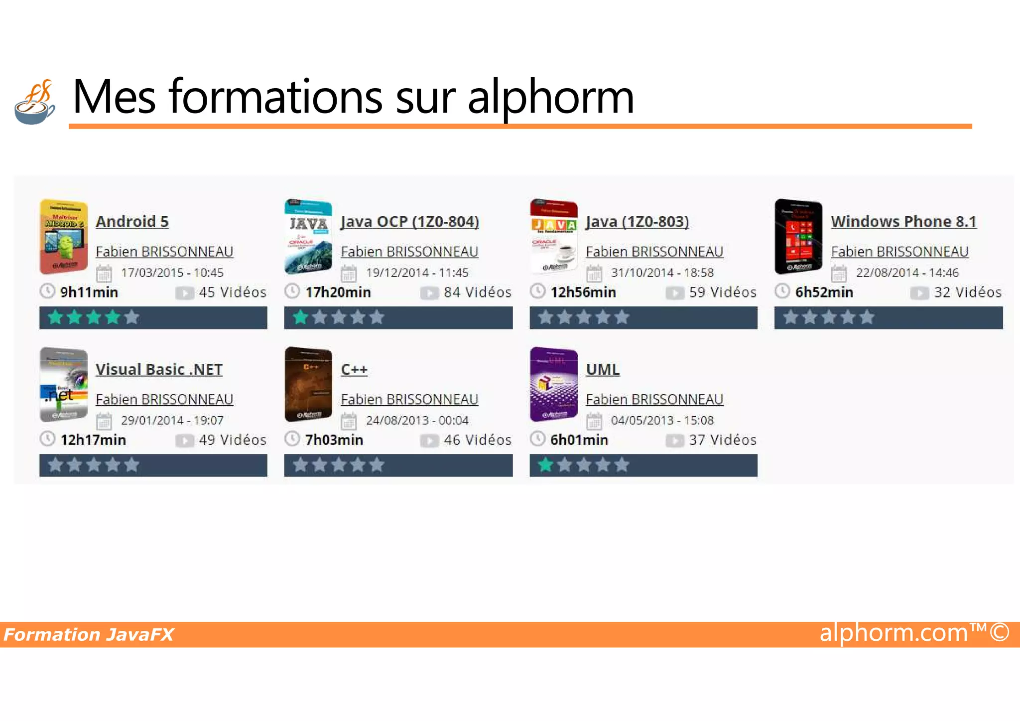 Mes formations sur alphorm Formation JavaFX alphorm.com™© 