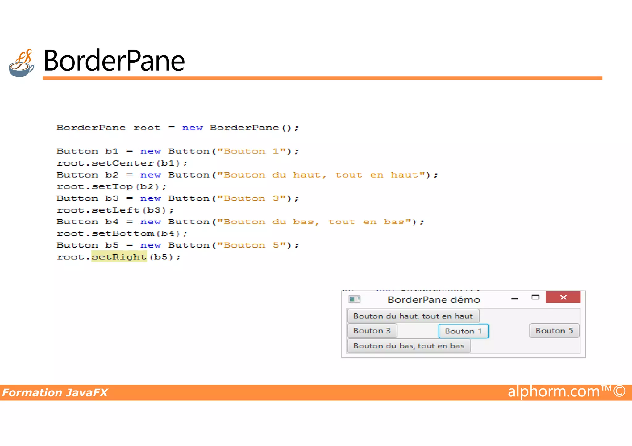 BorderPane Formation JavaFX alphorm.com™© 