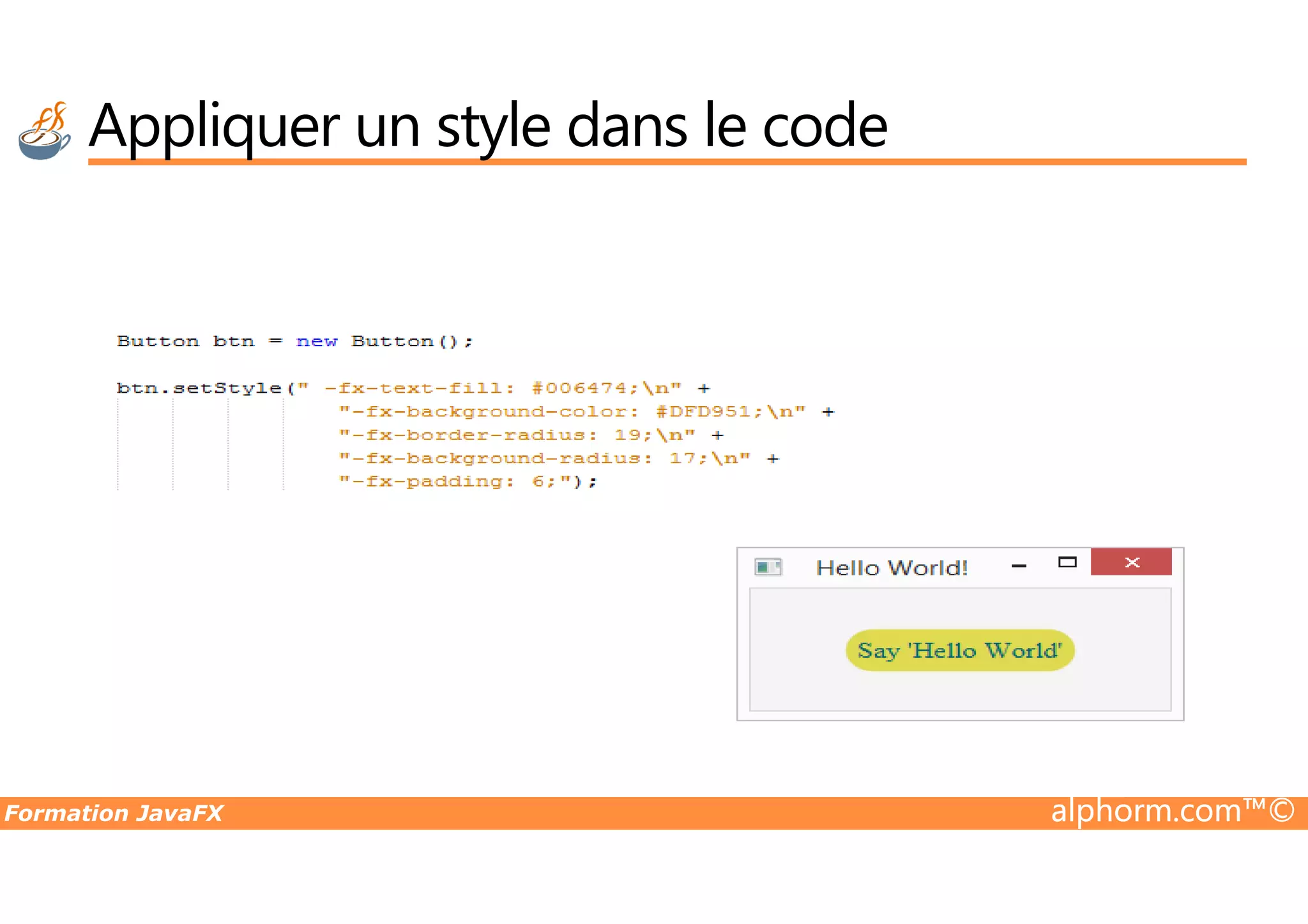 Appliquer un style dans le code Formation JavaFX alphorm.com™© 