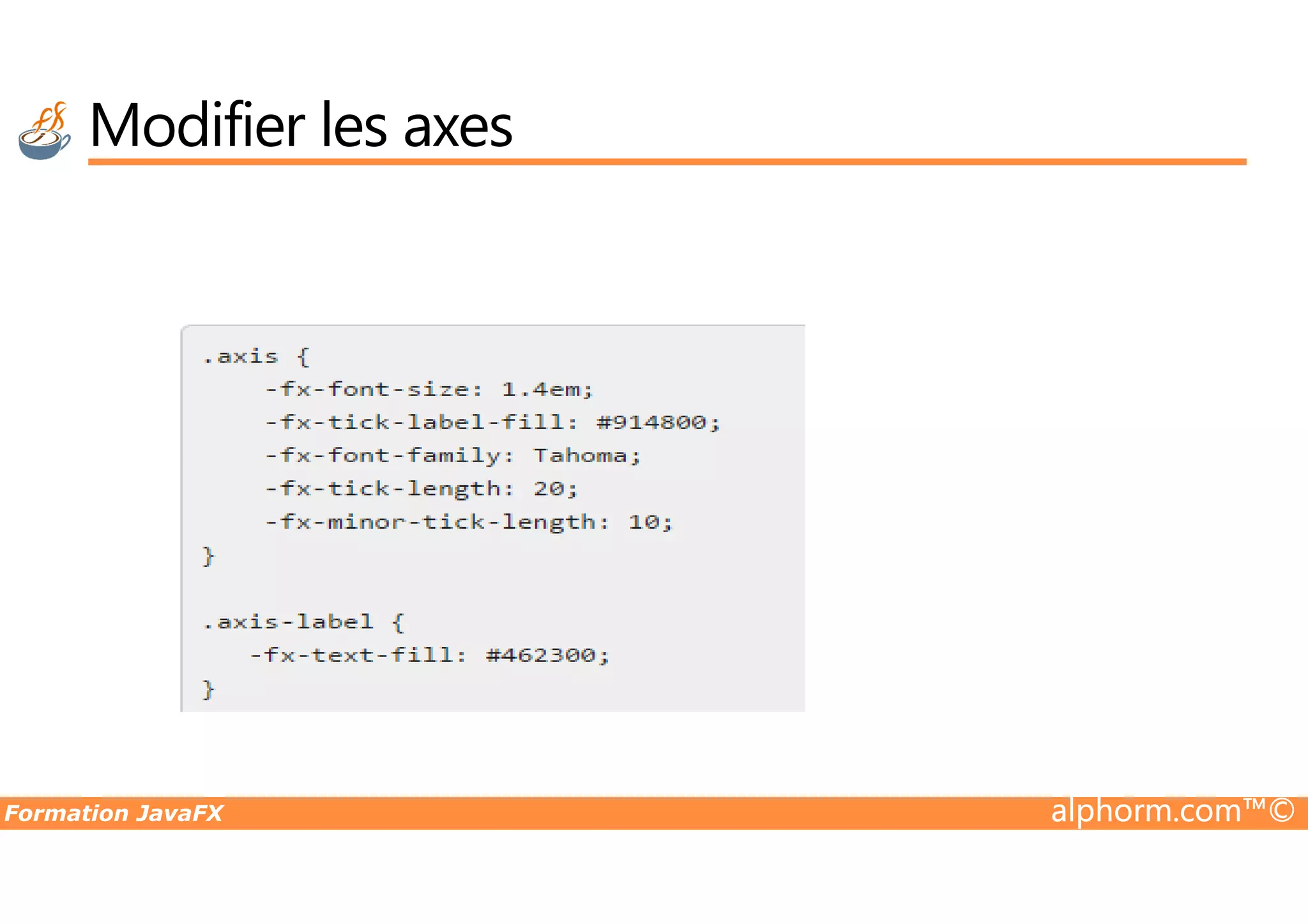 Modifier les axes Formation JavaFX alphorm.com™© 