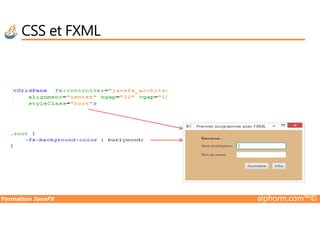 CSS et FXML
Formation JavaFX alphorm.com™©
 
