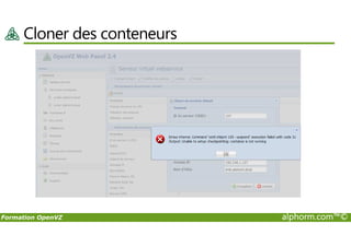 Cloner des conteneurs
Formation OpenVZ alphorm.com™©
 