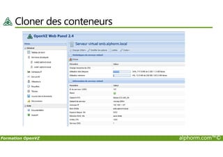 Cloner des conteneurs
Formation OpenVZ alphorm.com™©
 