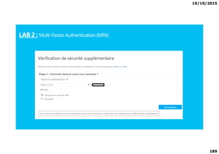 19/10/2015
189
LAB 2 : Multi-FactorAuthentication (MFA)
 