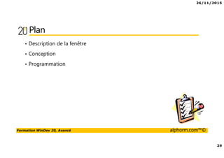 26/11/2015
3
Formation WinDev 20, Avancé alphorm.com™©
Présentation du formateur
• Patrick Antouly
• Développeur indépendant
• Chef de projet, expert sur les technologies PC SOFT
• Consultant et formateur indépendant
• Mes références :
Mon profil LinkedIn : http://fr.linkedin.com/in/patrickantouly
Site de l’entreprise : http://www.antouly.fr
Mon profil Alphorm : http://www.alphorm.com/formateur/Patrick-ANTOULY
 