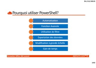 31/12/2015
8
Formation Office 365 avancé alphorm.com™©
Liens et ressources
• Merci de remplir ici
 