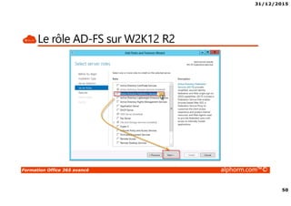 31/12/2015
50
Formation Office 365 avancé alphorm.com™©
Le rôle AD-FS sur W2K12 R2
 