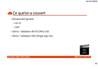 31/12/2015
5
Formation Office 365 avancé alphorm.com™©
Public concerné
• Techniciens de niveau 3
• Consultant
• Ingénieur infrastructure
 