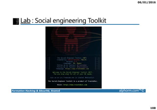 06/01/2016
108
Lab : Social engineering Toolkit
Formation Hacking & Sécurité, Avancé alphorm.com™©
 