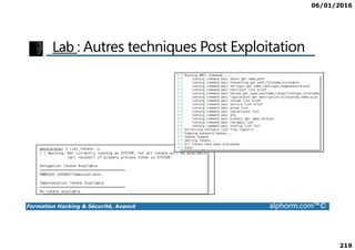 06/01/2016
219
Lab : Autres techniques Post Exploitation
Formation Hacking & Sécurité, Avancé alphorm.com™©
 