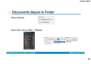 14/01/2016
6
Formation OS X 10.11 Client El Capitan alphorm.com™©
Connaissances requises
•Partie 1 de la formation OS X 10.11 Client El
Capitan
 