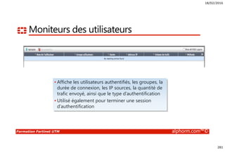 18/02/2016
13
Formation Fortinet UTM alphorm.com™©
• Plusieurs systèmes indépendants pour
faire face à une variété de menaces
Solutions de sécurité tradionnelles
Pare-feu
Antivirus
Antispam
Optimisation WAN
Filtrage Web
Contrôle applicatif
IPS
VPN
 