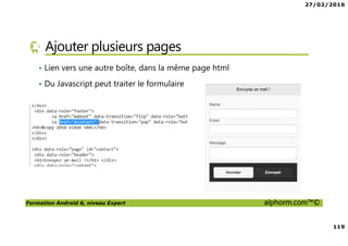 27/02/2016
6
Formation Android 6, niveau Expert alphorm.com™©
Le plan de la formation
• Les services Google Play Services
• Les applications Web et Android
• Android Natif, introduction à NDK
• RenderScript
• Google Wear
 