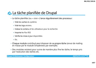 06/03/2016
9
Drupal 8 Webmaster Configurateur alphorm.com™©
Les autres formations dév sur Alphorm
 