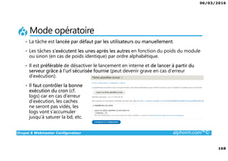 06/03/2016
9
Drupal 8 Webmaster Configurateur alphorm.com™©
Les autres formations dév sur Alphorm
 