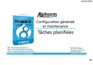 06/03/2016
9
Drupal 8 Webmaster Configurateur alphorm.com™©
Les autres formations dév sur Alphorm
 