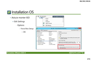 06/03/2016
10
Formation VMware ESXi 6 alphorm.com™©
Resources VMware en ligne
• Les communautés VMware: http://communities.vmware.com
Commencer une discussion, et les communautés d'accès et de groupes d'utilisateurs.
• Le support VMware : http://www.vmware.com/support
Accès à la base de connaissances, documentation, documents techniques, et guides de compatibilité.
• Education VMware : http://www.vmware.com/education
L'accès au catalogue de cours et horaire des cours dans le monde entier.
Accéder à l'information sur les cours avancés de continuer sur votre parcours de formation de la virtualisation.
• La base de connaissance : http://kb.vmware.com/
• La documentation des produits : http://www.vmware.com/support/pubs
Pour un accès facile aux ressources en ligne, installer la barre d’outil Vmware
http://vmwaresupport.toolbar.fm/
 