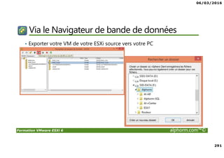 06/03/2016
17
Formation VMware ESXi 6 alphorm.com™©
Domaines d’application
Virtualize Everything…
• Serveur (Windows, Linux)
ESXi/vSphere, Hyper-v, XenServer, KVM,…
• Applications (Office, veille application,…)
Citrix XenApp, MS App-v, Vmware Thinapp,…
• Postes de Travail (Windows sous Thin Client, …)
Citrix XenDesktop, MS VDI, Vmware Horizon
• Stockage (vSAN, agrégations de baie,…)
• Réseau (Switch Virtuel, firewall,…)
 