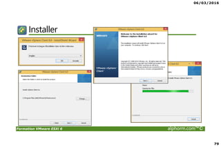 06/03/2016
79
Formation VMware ESXi 6 alphorm.com™©
Installer
 