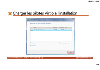 18/03/2016
108
Formation Proxmox Virtual Environment 4.1 alphorm.com™©
Charger les pilotes Virtio a l’installation
 