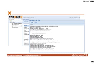 18/03/2016
7
Formation Proxmox Virtual Environment 4.1 alphorm.com™©
A propos de la formation
• Public concerné :
Techniciens Systèmes & Réseaux
Administrateurs Systèmes
Ingénieurs Systèmes
Architectes Systèmes ou Infrastructure
Directeurs Systèmes d’Information
• Prérequis pour bien comprendre :
Disposer de connaissances linux est un plus
Connaissances de base des OS
Connaissances de base des réseaux, Stockage...
 