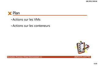 18/03/2016
7
Formation Proxmox Virtual Environment 4.1 alphorm.com™©
A propos de la formation
• Public concerné :
Techniciens Systèmes & Réseaux
Administrateurs Systèmes
Ingénieurs Systèmes
Architectes Systèmes ou Infrastructure
Directeurs Systèmes d’Information
• Prérequis pour bien comprendre :
Disposer de connaissances linux est un plus
Connaissances de base des OS
Connaissances de base des réseaux, Stockage...
 