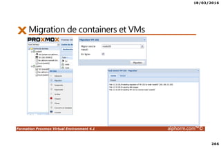 18/03/2016
266
Formation Proxmox Virtual Environment 4.1 alphorm.com™©
Migration de containers et VMs
 