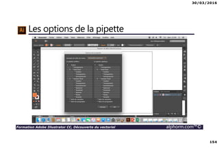 30/03/2016
154
Formation Adobe Illustrator CC, Découverte du vectoriel alphorm.com™©
Les options de la pipette
 