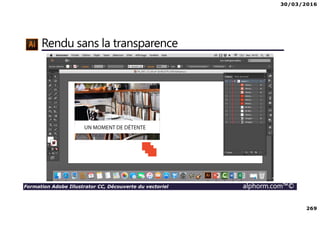 30/03/2016
269
Formation Adobe Illustrator CC, Découverte du vectoriel alphorm.com™©
Rendu sans la transparence
 
