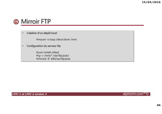 15/04/2016
4
LPIC-1 et LPIC-2 version 4 alphorm.com™©
Mes formations sur Alphorm
 