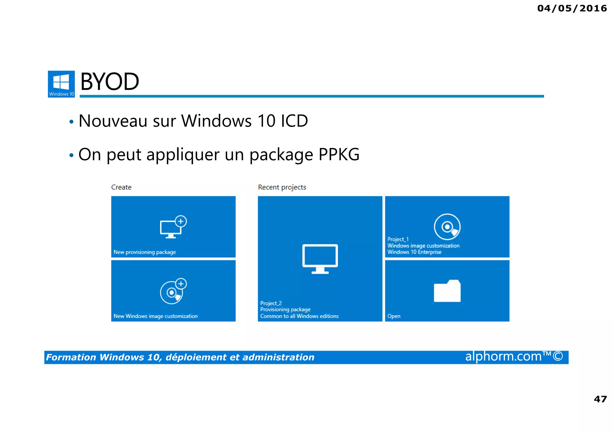 04/05/2016
4
Formation Windows 10, déploiement et administration alphorm.com™©
Mes formations sur Alphorm
 