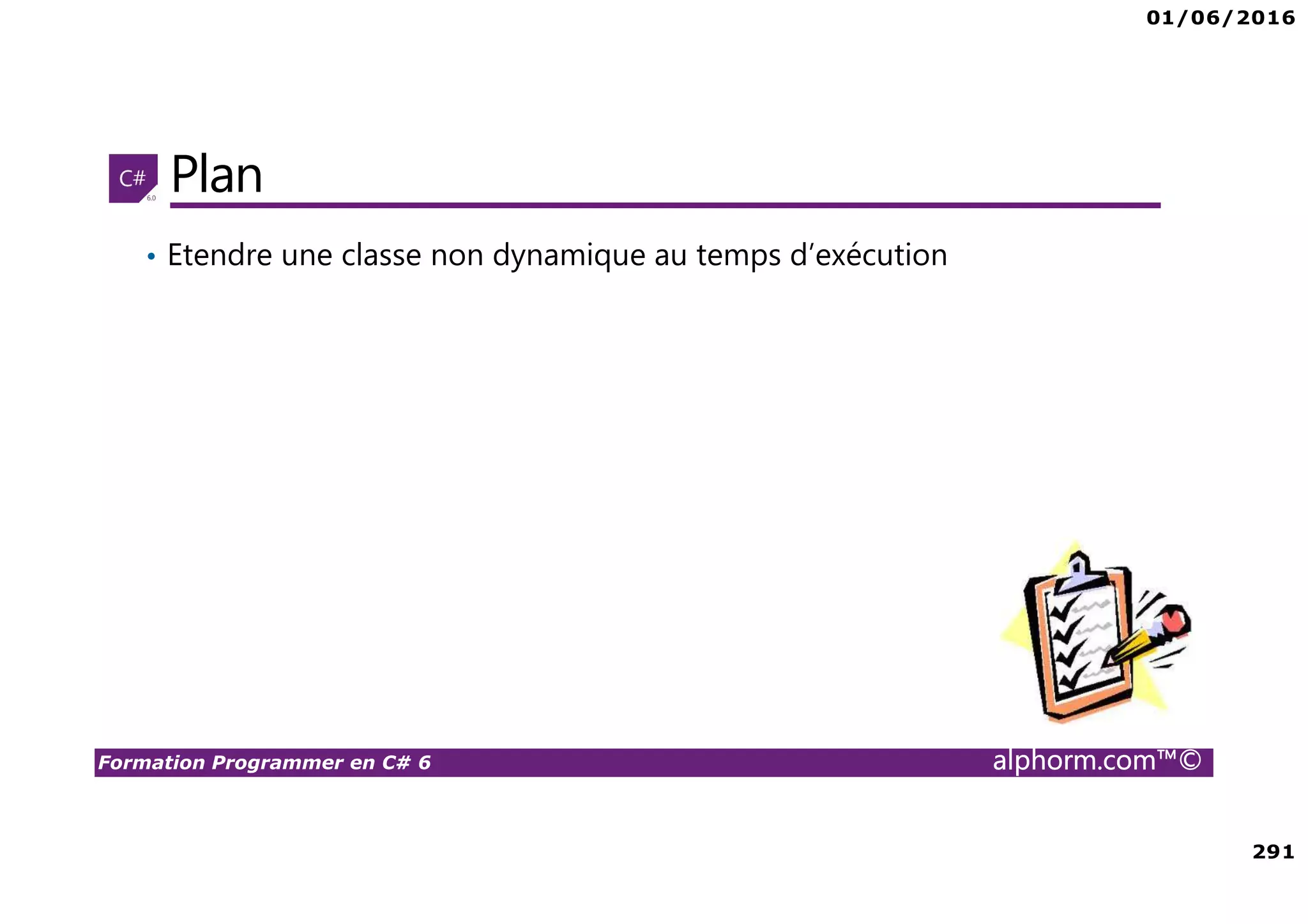 01/06/2016 11 Formation Programmer en C# 6 alphorm.com™© Are You ready ? ☺ 