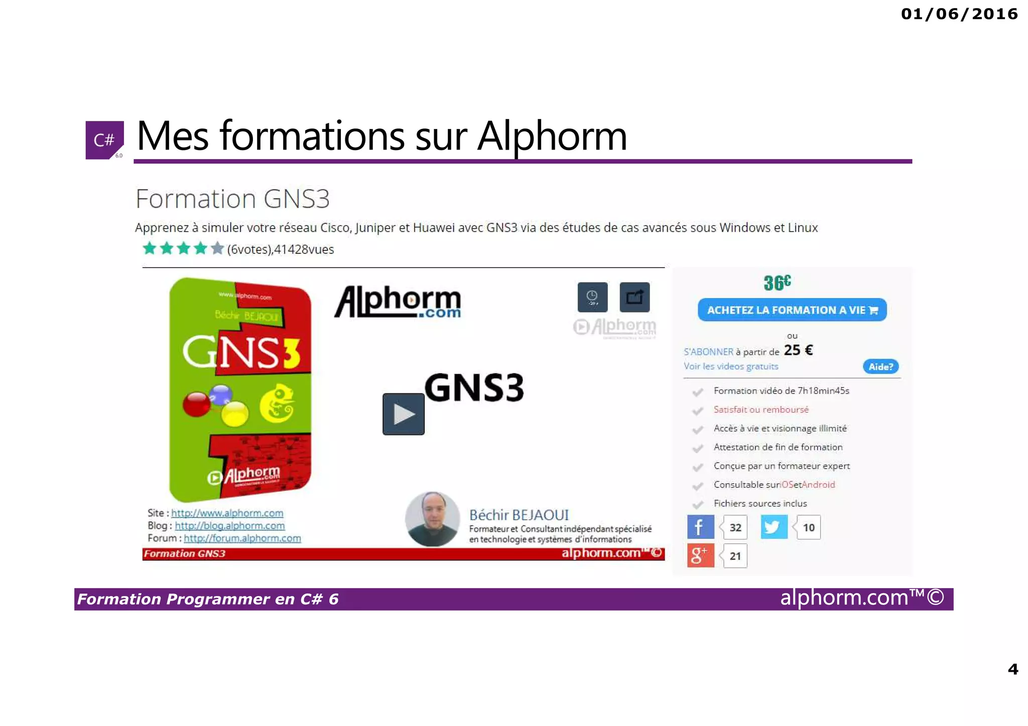 01/06/2016 4 Formation Programmer en C# 6 alphorm.com™© Mes formations sur Alphorm 