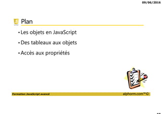 09/06/2016
Formation JavaScript avancé alphorm.com™©
Les autres formations sur Alphorm
 