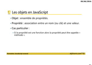 09/06/2016
Formation JavaScript avancé alphorm.com™©
Les autres formations sur Alphorm
 