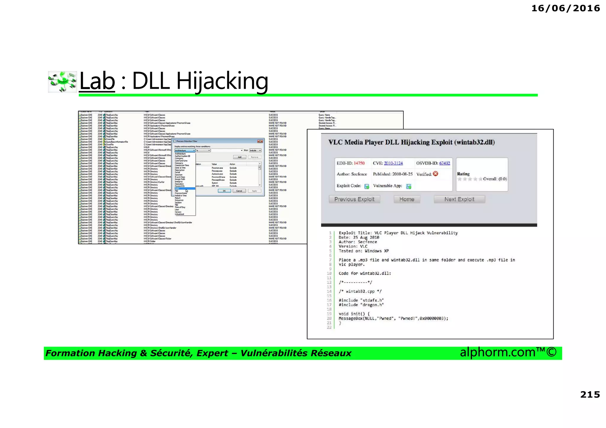 16/06/2016
215
Formation Hacking & Sécurité, Expert – Vulnérabilités Réseaux alphorm.com™©
Lab : DLL Hijacking
 